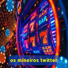 os mineiros twitter